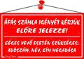 Information board, 22,5x12,5 cm, "ÁFÁS számla igényét kérjük előre jelezze!", red 