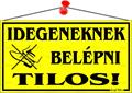 Information board, 22,5x12,5 cm, "Idegeneknek belépni tilos!", yellow 