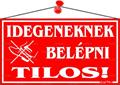 Information board, 22,5x12,5 cm, "Idegeneknek belépni tilos!", red 