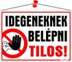 Information board, 35x25 cm, "Idegeneknek belépni tilos!"