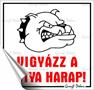 Information sign, self-adhesive, 8,7x8,3 cm, "Vigyázz a kutya harap!"