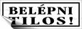 Information sign, self-adhesive, 14x5 cm, "Belépni tilos!", white
