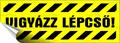 Information sign, self-adhesive, 14x5 cm, "Vigyázz lépcső!"